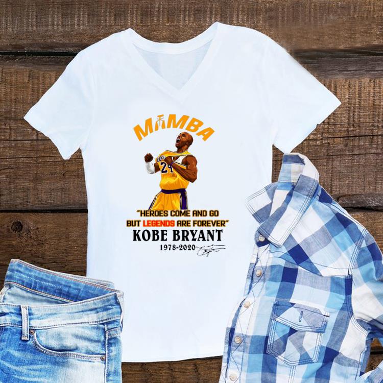 Awesome Mamba Heroes Come And Go But Legends Are Forever Kobe Bryant 1978-2020 Signature shirt