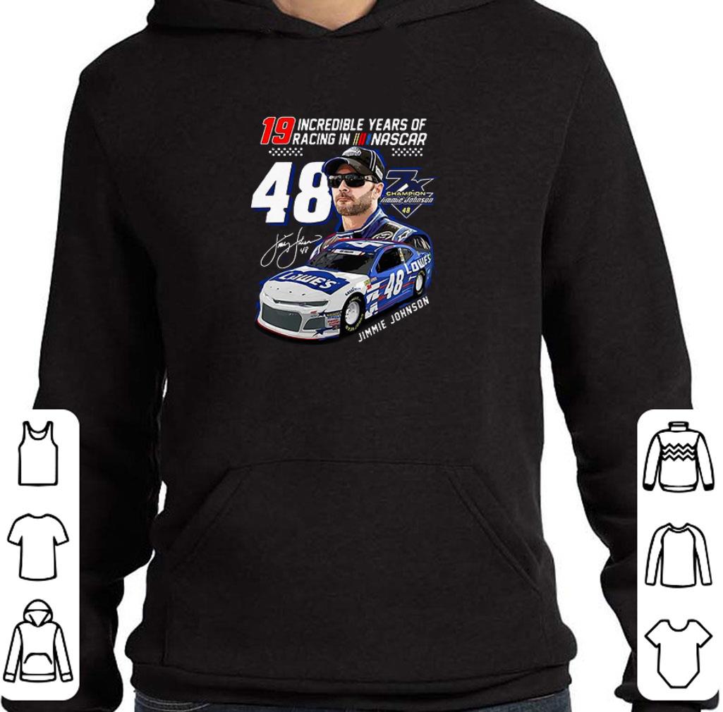 Funny 19 Incredible Years Of Racing In Nascar Jimmie Johnson 48 shirt