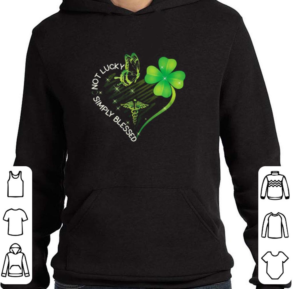 Nice Not lucky simply blessed Nurse heart shamrock St. Patrick's day shirt