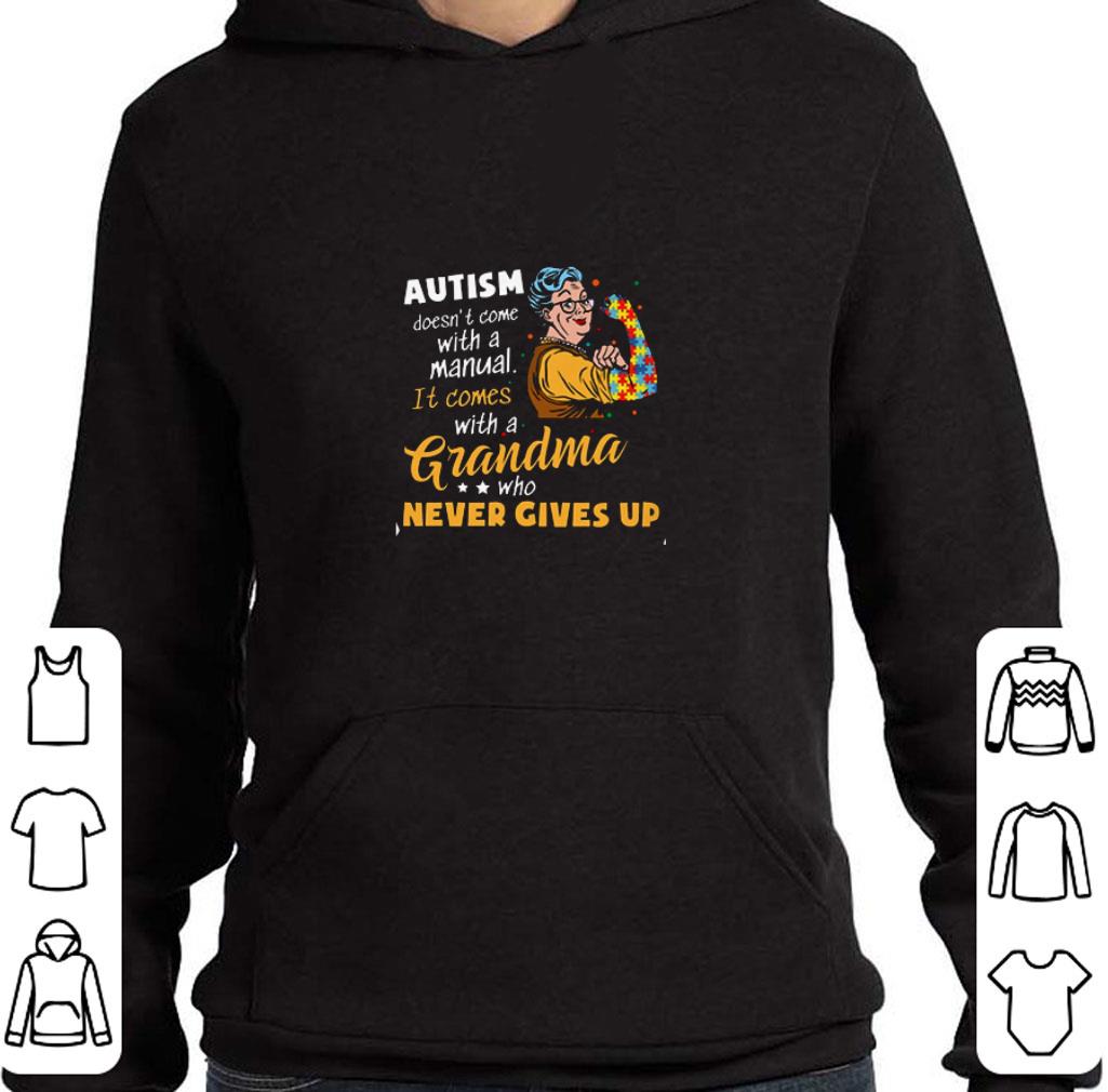 Original Autism doesn’t come with a manual it comes with a Grandma who never gives up shirt