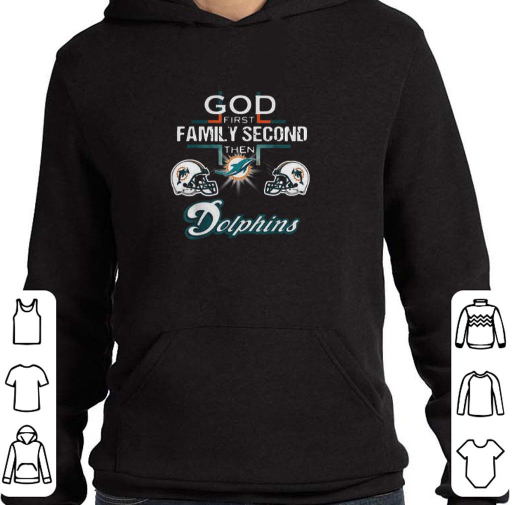 Original God First Family Second Then Miami Dolphin shirt