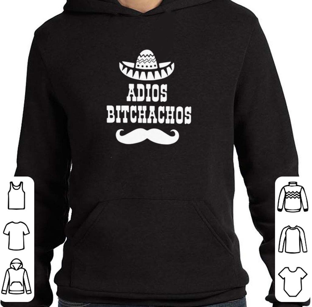 Nice Adios bitchachos shirt