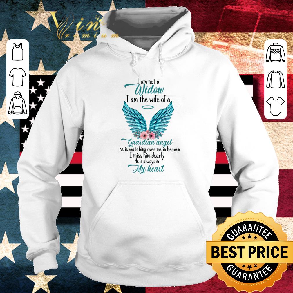 Nice I am not a Widow I am the wife of a Guardian Angel shirt