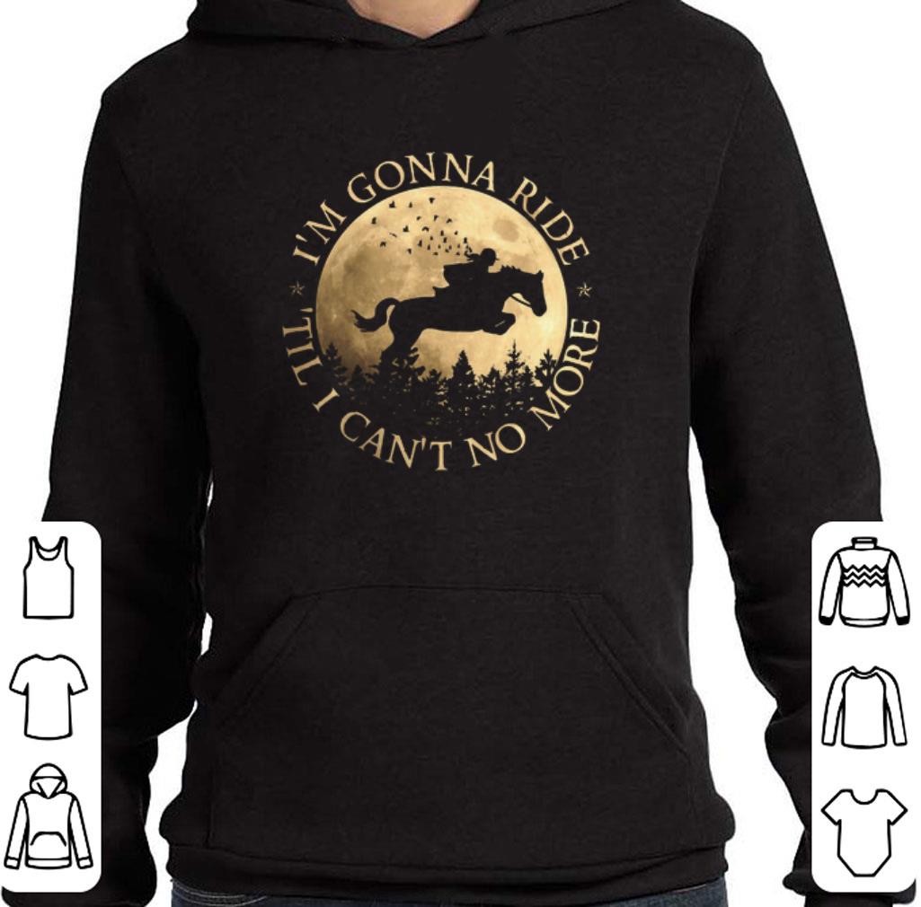 Original Riding horse and moon i'm gonna ride til i can't no more sunset shirt