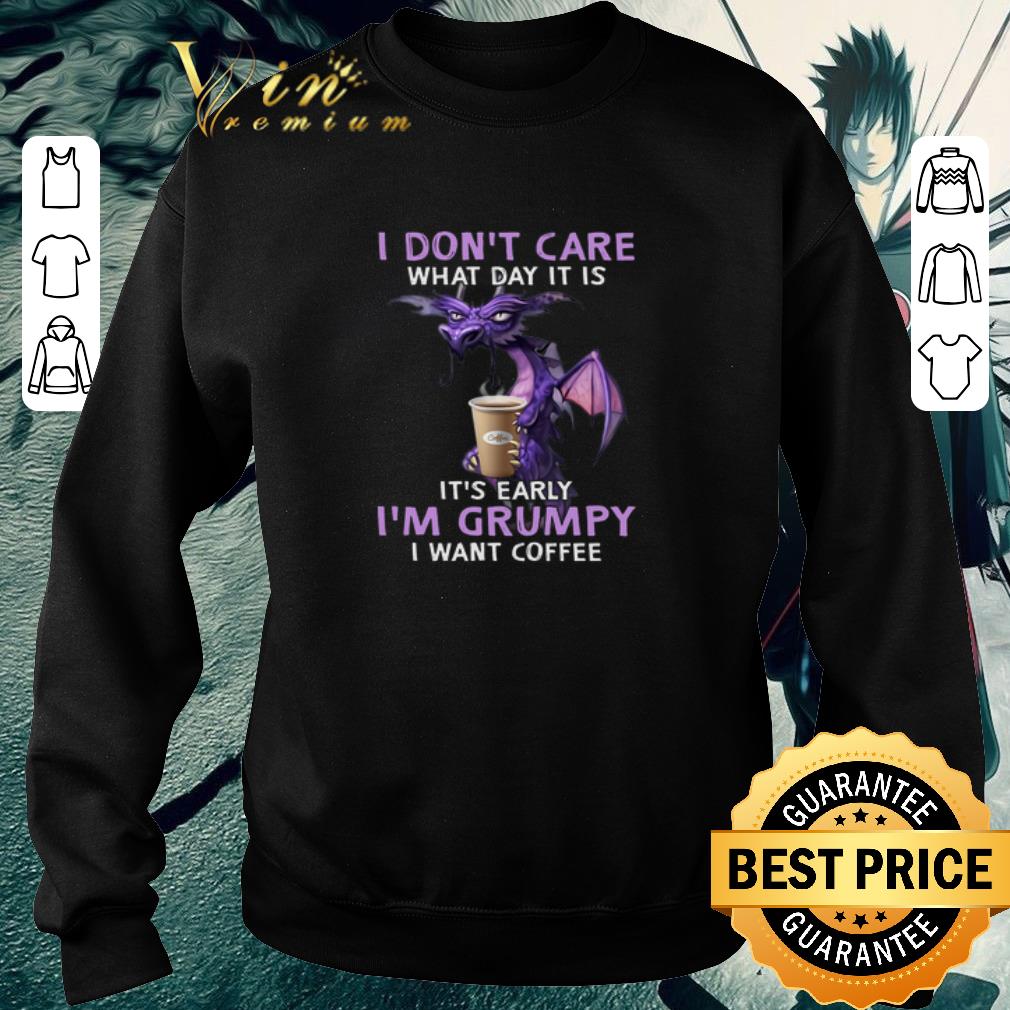 Pretty Dragon i don't care what day it is it's early i'm grumpy i want coffee shirt