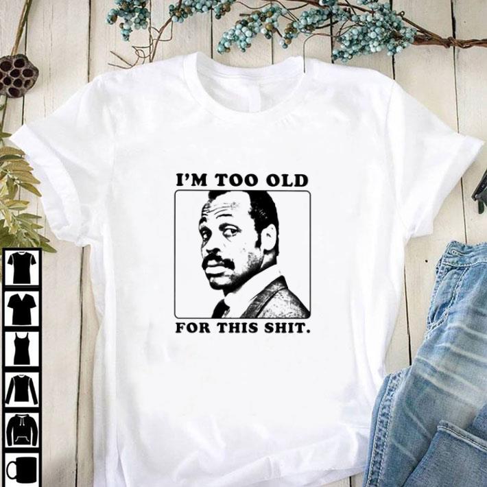 Top Roger Murtaugh I’m too old for this shit Lethal Weapon shirt