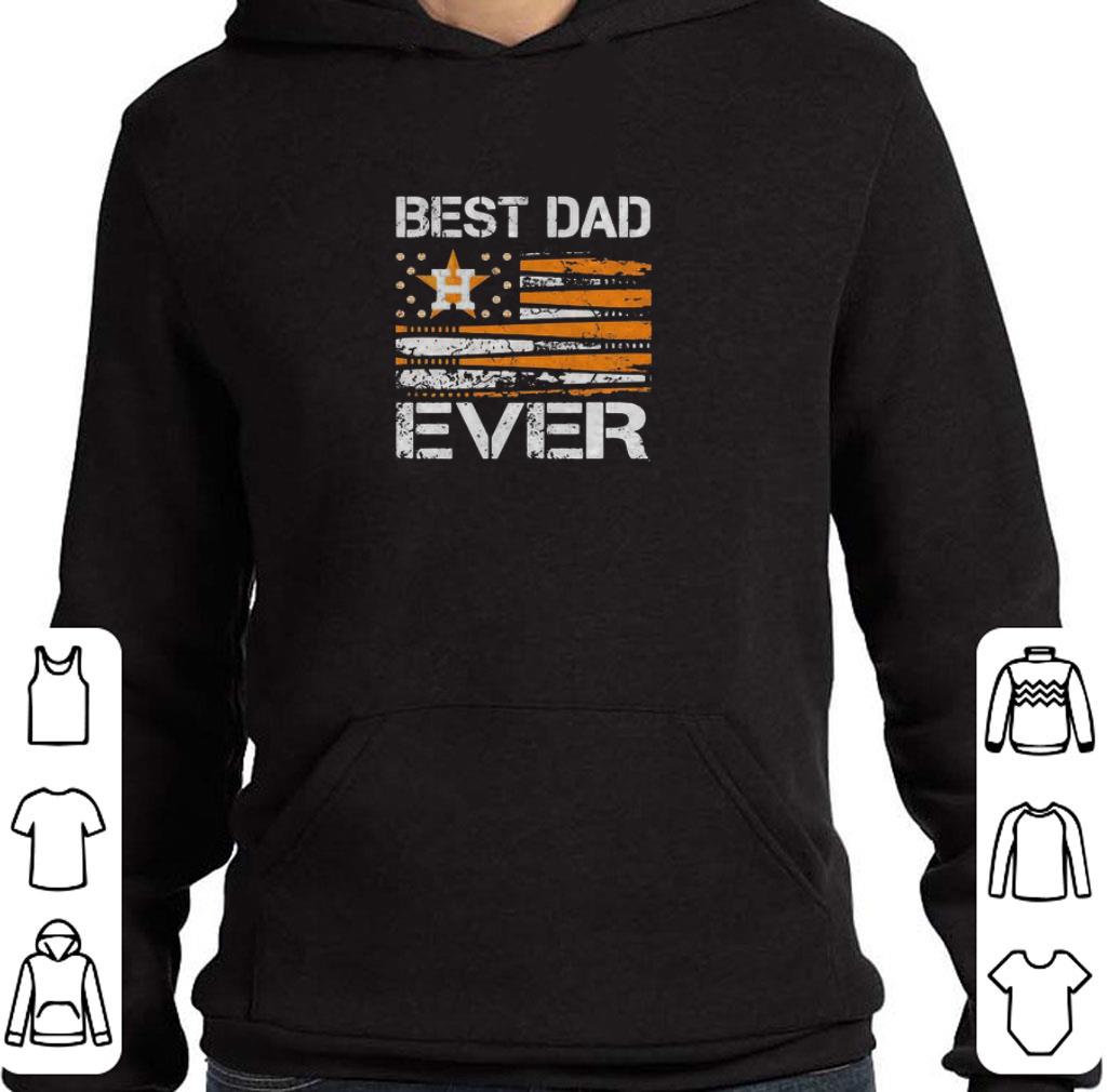 Original Houston Astros Best Dad Ever Independence Day Happy Father’s Day shirt