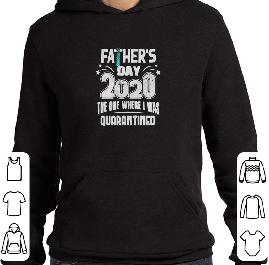 Funny Tie Father’s Day 2020 The One Where I Was Quarantined Covid-19 shirt