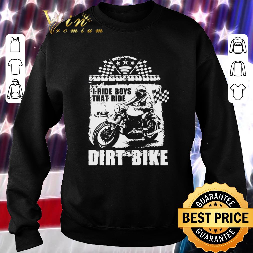 Nice Motocross i ride boys that ride Dirt bike shirt, hoodie, sweater