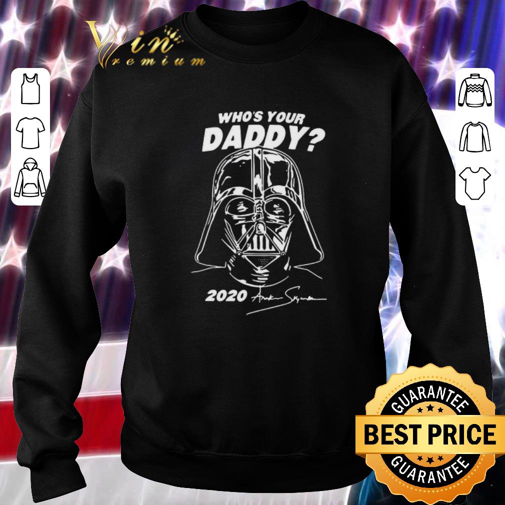 Darth Vader Who’s Your Daddy 2020 Signature shirt