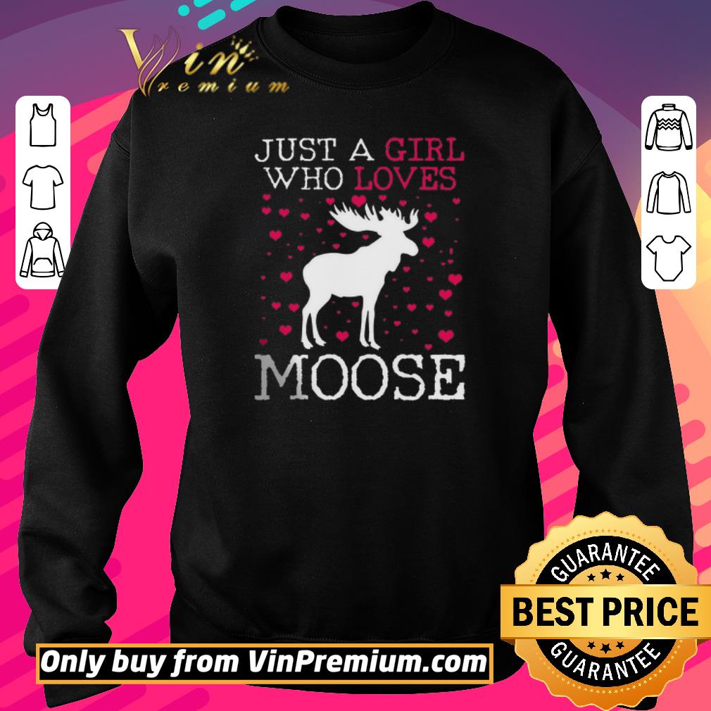Premium Just A Girls Who Loves Moose shirt
