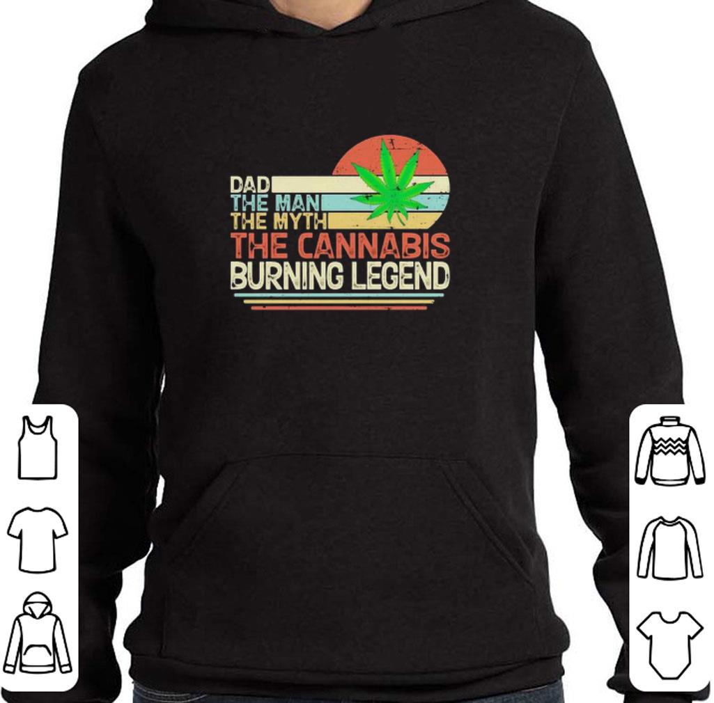 Official Weed Dad The Man The Myth The Cannabis Burning Legend Vintage shirt