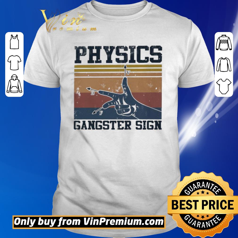 Top Physics Gangster sign vintage shirt