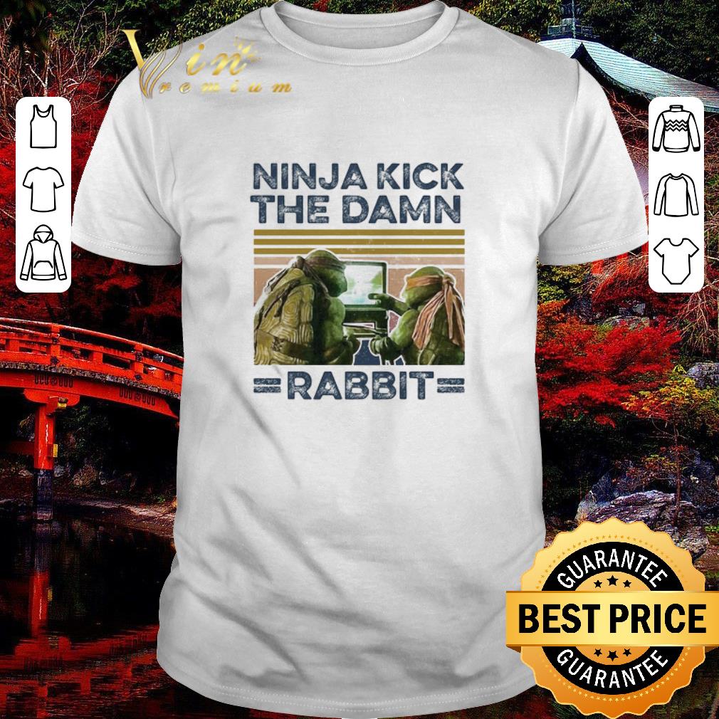 Damn Rabbits Top Ninja Kick The Damn Rabbit Vintage shirt, hoodie, sweater ...