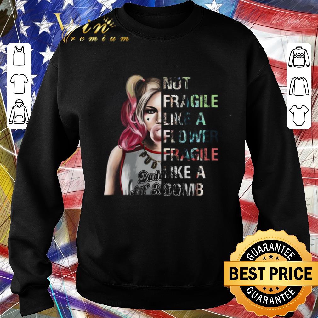 Nice DC Harley Quinn not fragile like a flower fragile like a bomb.png