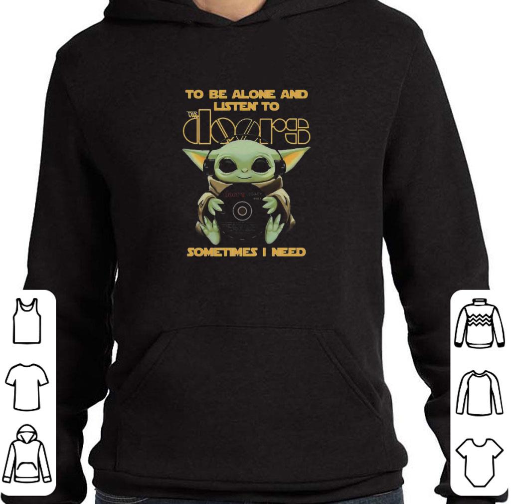 Pretty Baby Yoda To Be Alone And Listen To The Doors Star Wars shirt
