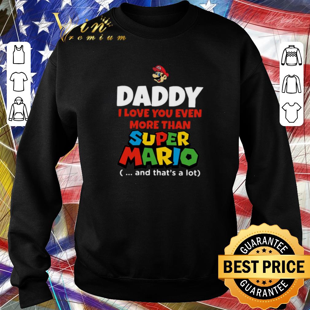 Top Daddy I Love You Even More Than Super Mario And That’s A Lot.png