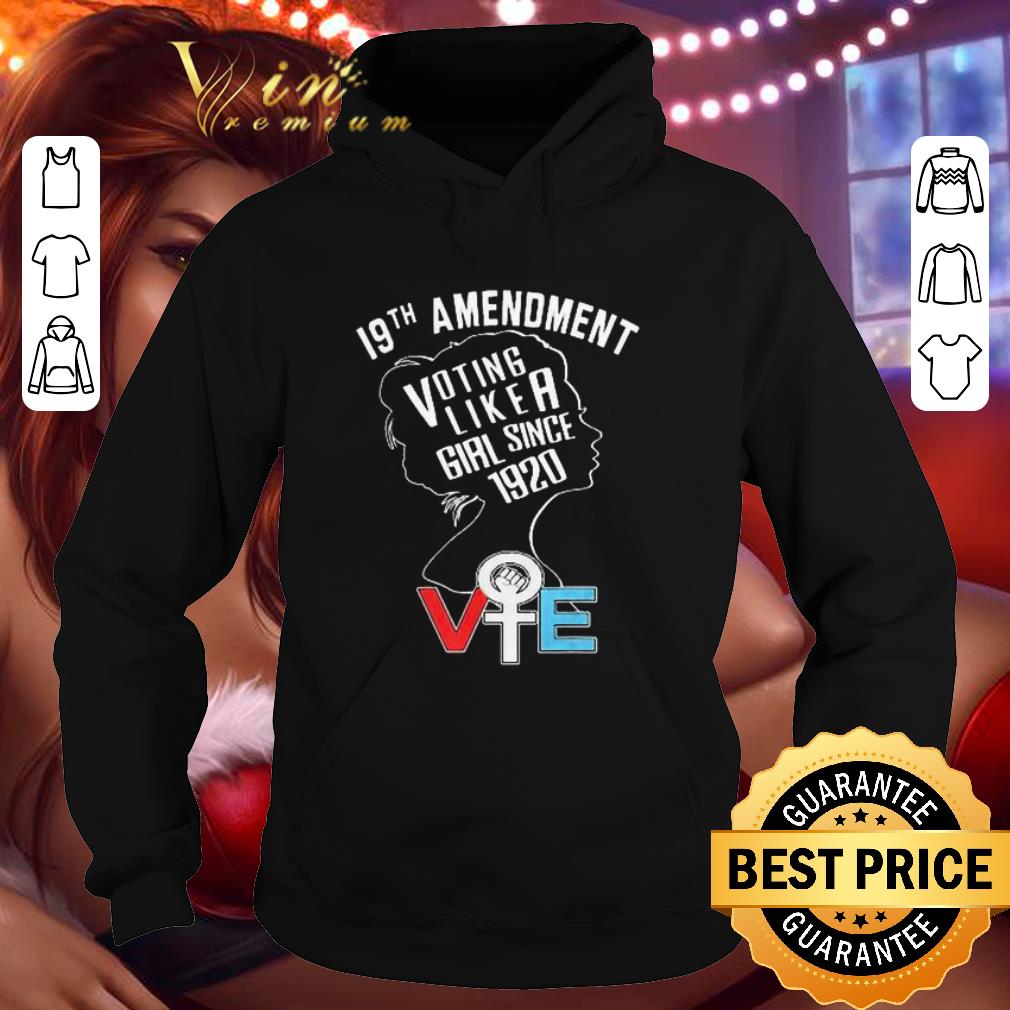 19th amendment voting like a Girl since 1920 vote shirt