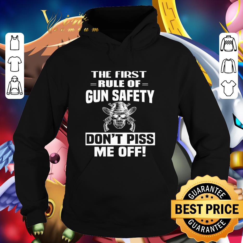 Best The first rule of gun safety don't piss me off skull gun shirt