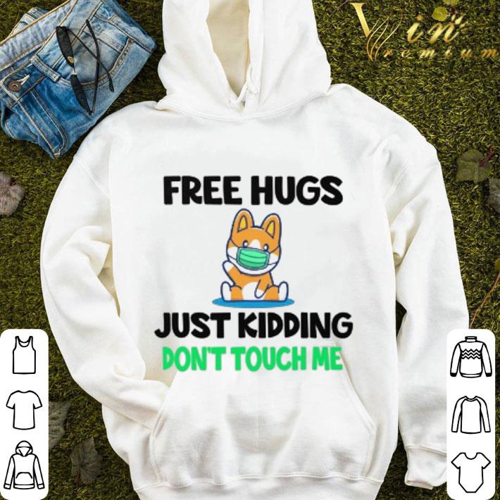 Corgi mask free hugs just kidding don't touch me shirt