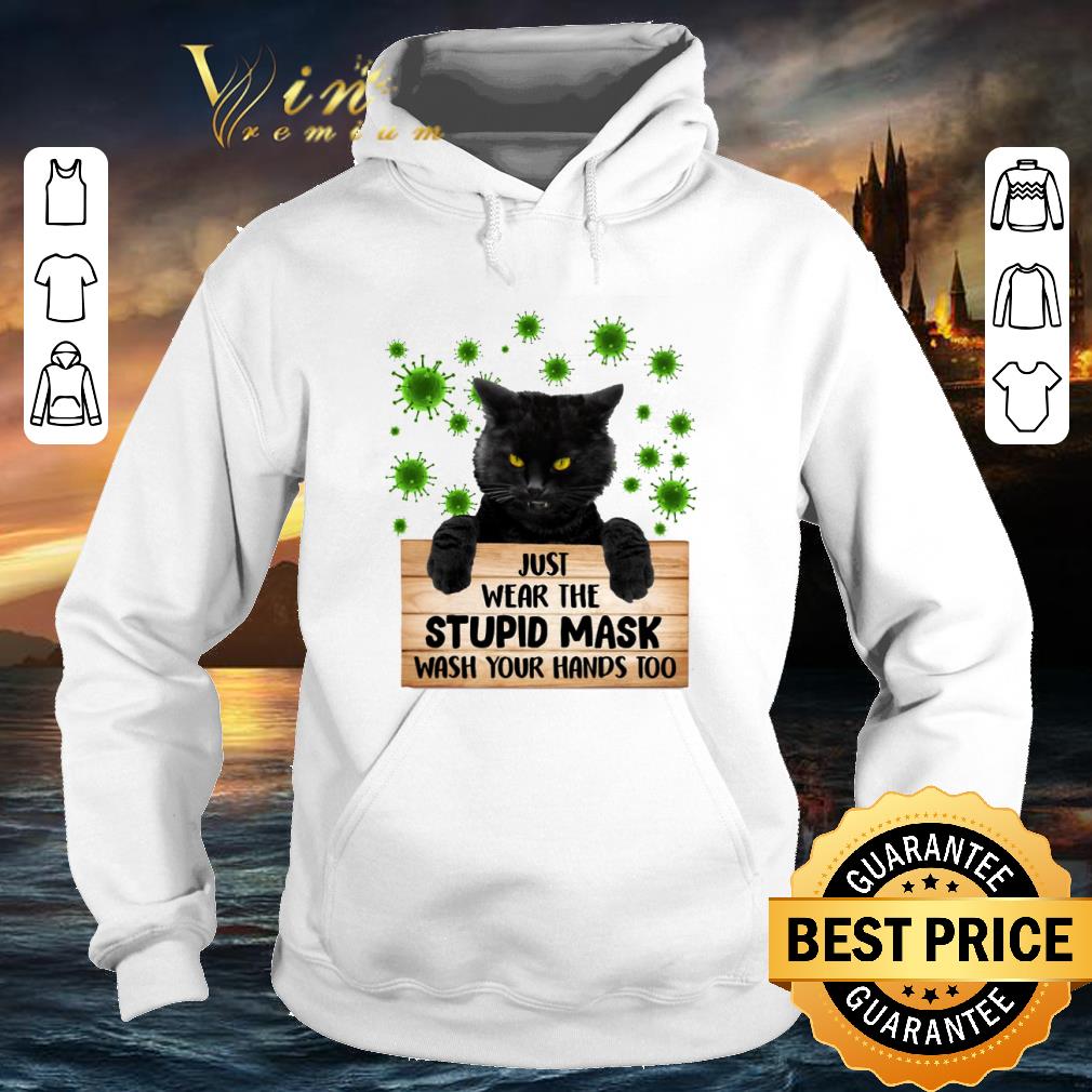 Awesome Black cat just wear the stupid mask wash your hands too Coronavirus shirt