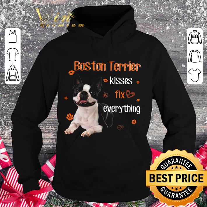 Funny Boston Terrier Kisses Fix Everything shirt