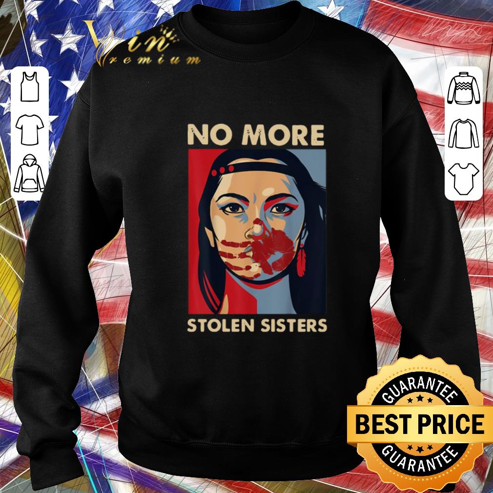 Top No More Stolen Sisters shirt