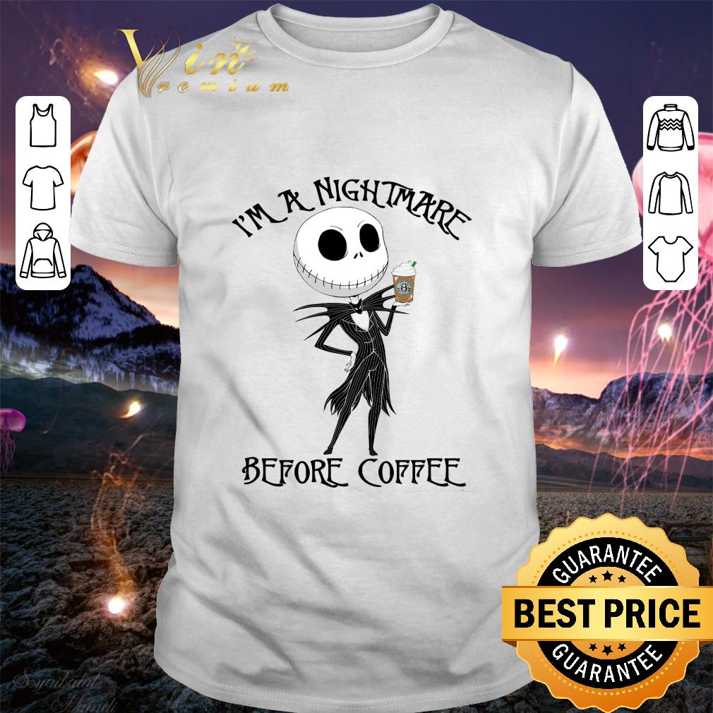 Funny Jack Skellington Im A Nightmare Before Coffee Starbucks shirt