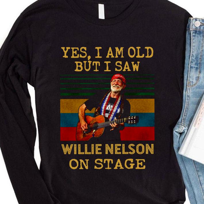 Best Vintage Yes I Am Old But I Saw Willie Nelson Play Guitar On Stage shirt