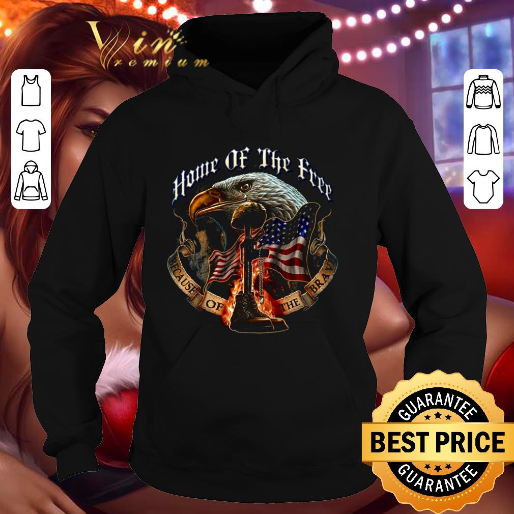 Original Home Of The Free Because Of The Brave shirt