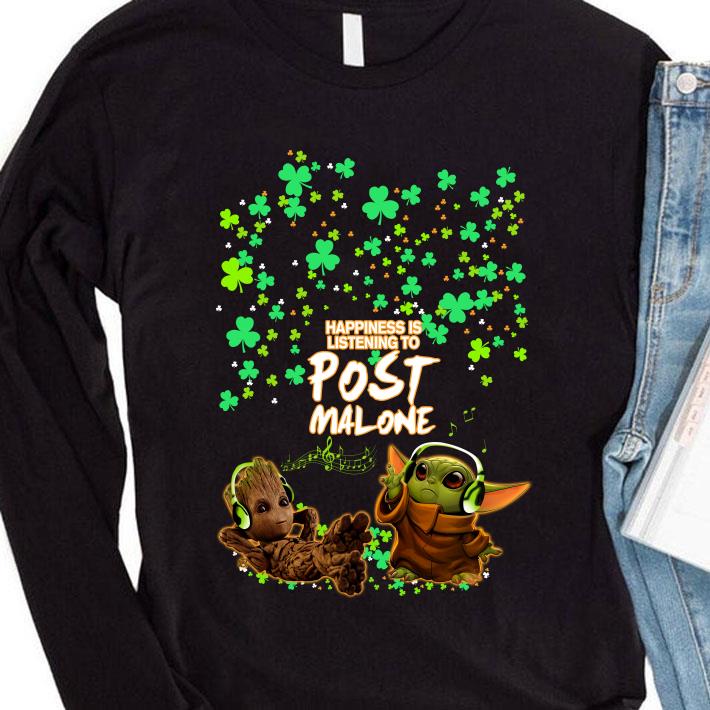 Baby Yoda Baby Groot happiness is listening to post Malone St Patrick day shirt