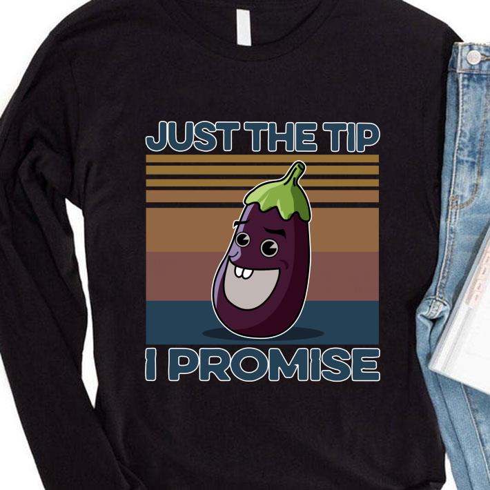 Eggplant Just The Tip I Promise Vintage shirt