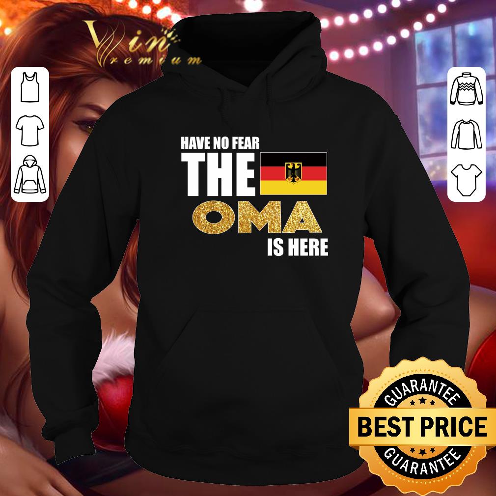 Have no fear the Oma is here shirt