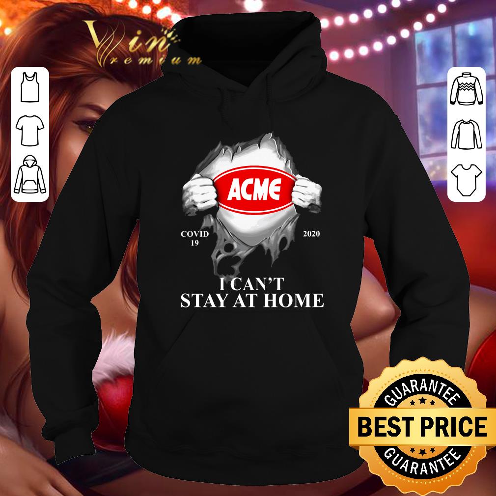 Inside Me Acme Markets Covid-19 2020 I Can't Stay At Home shirt