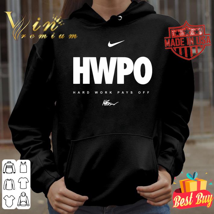 Nike Hard Work Pays Off shirt