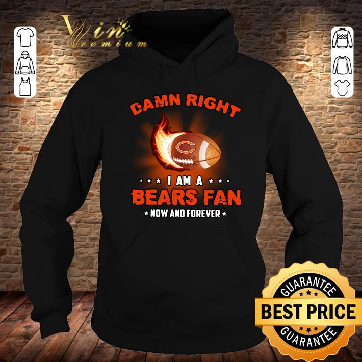 Original Damn Right I Am A Bears Rugby Fan Now And Forever shirt