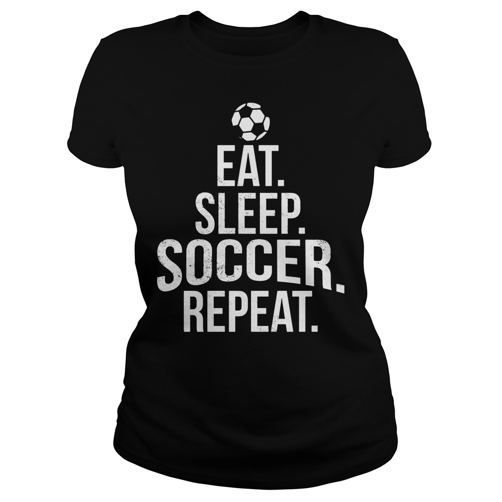 Eat Sleep Soccer Shirt 6 Eat Sleep Soccer Laides Tee