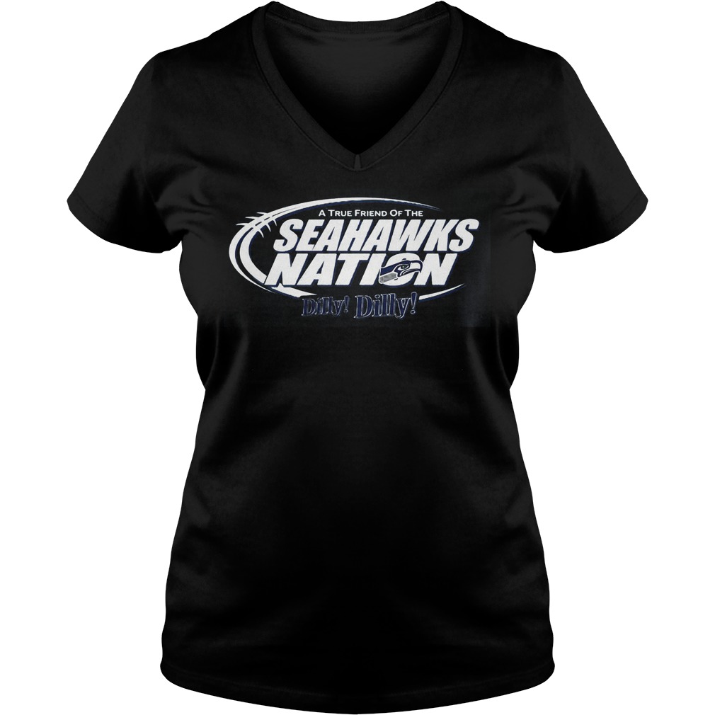 A True Friend Of The Seahawks Nation Dilly Dilly Shirt 5 A True Friend Of The Seahawks Nation Dilly Dilly Ladies Vneck