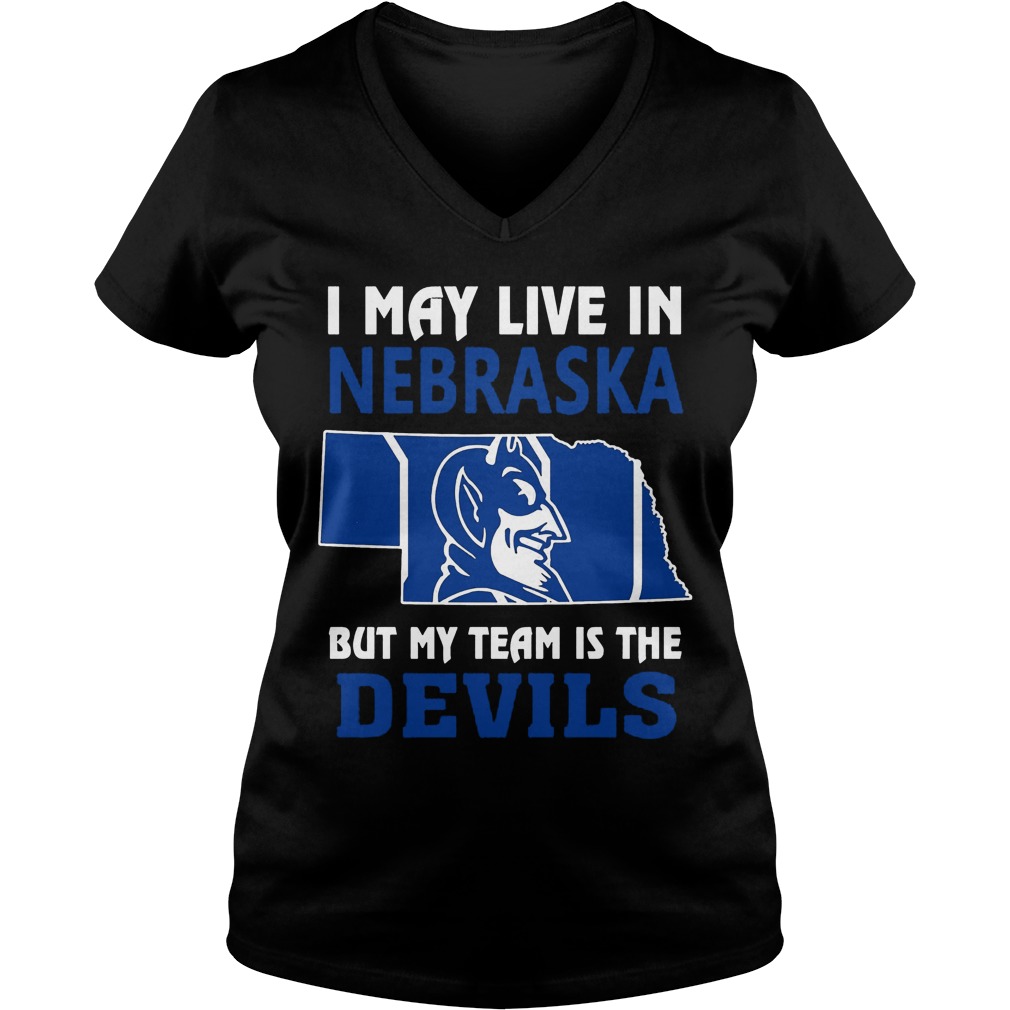 I May Live In Nebraska But My Team Is The Devils shirt 5 I May Live In Nebraska But My Team Is The Devils Ladies Vneck