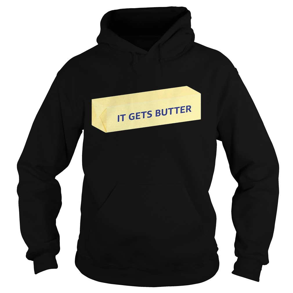 Hannah Hart It Gets Butter Shirt 4 Hannah Hart It Gets Butter Hoodie