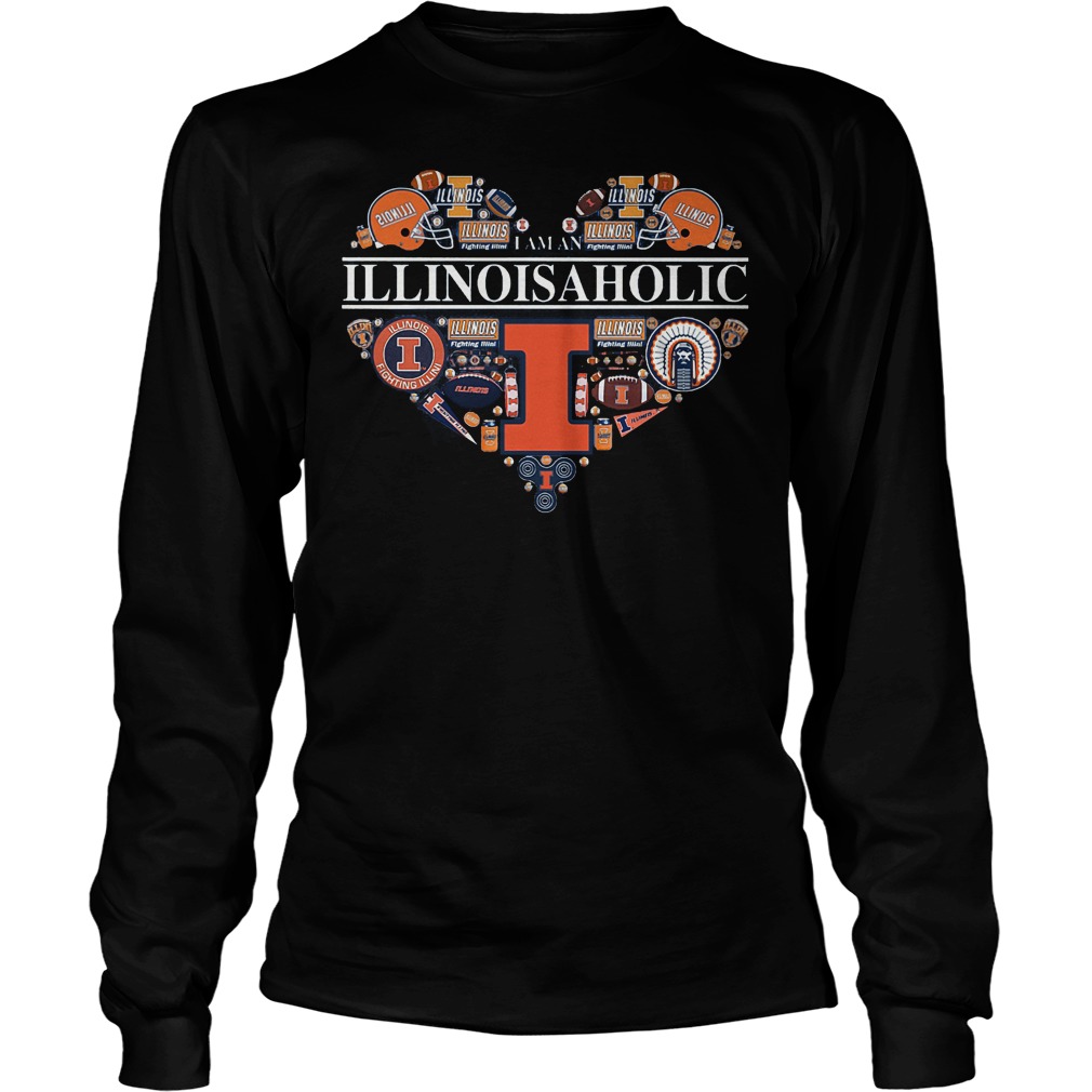 I Am A Illinoisaholic Illinois Aholic Shirt 3 I Am A Illinoisaholic Illinois Aholic Longsleeve