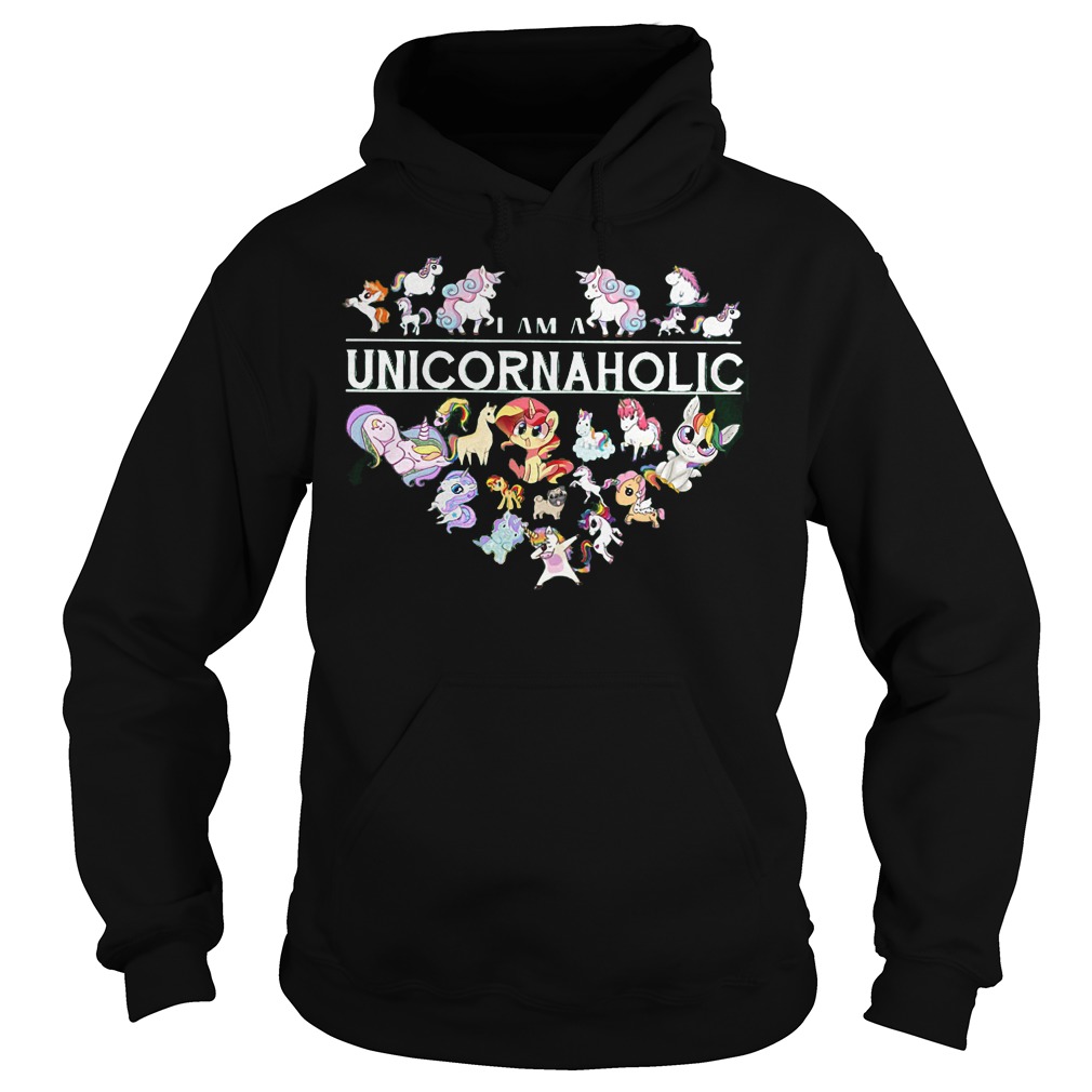 I Am A UnicornAholic Unicorn Aholic Shirt 2 I Am A Unicornaholic Unicorn Aholic Hoodie
