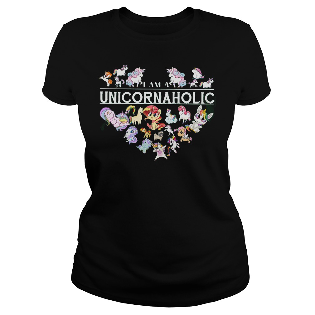 I Am A UnicornAholic Unicorn Aholic Shirt 7 I Am A Unicornaholic Unicorn Aholic Ladies