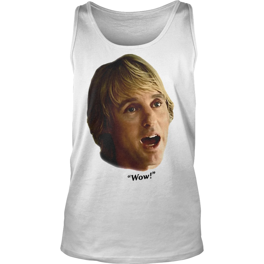 Owen Wilson Wow Shirt, Hoodie, Sweater, Longseeve T-Shirt 18 Owen Wilson Wow Tanktop