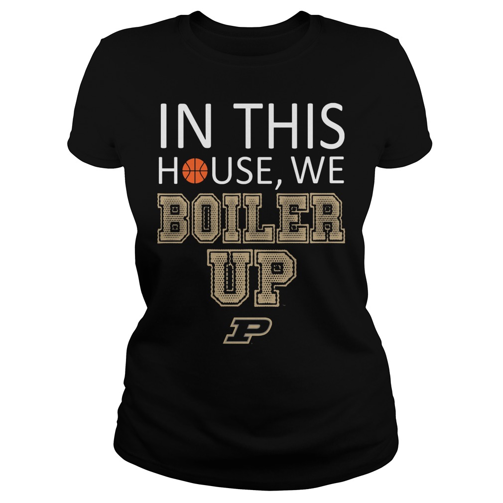 Purdue Boilermakers In This House We Boiler Up Shirt 7 Purdue Boilermakers In This House We Boiler Up Ladies
