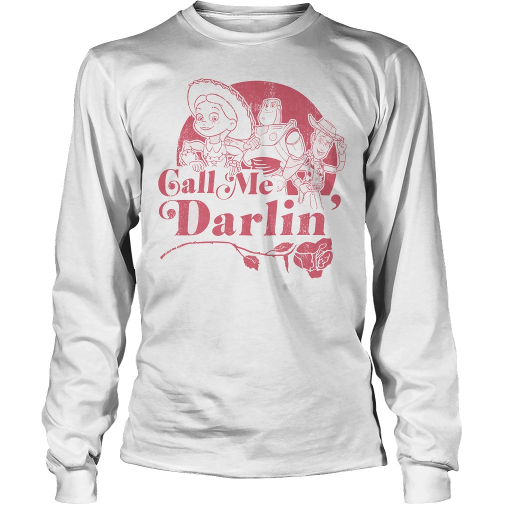 Toy Story Call Me Darlin Shirt 4 Toy Story Call Me Darlin Longsleeve