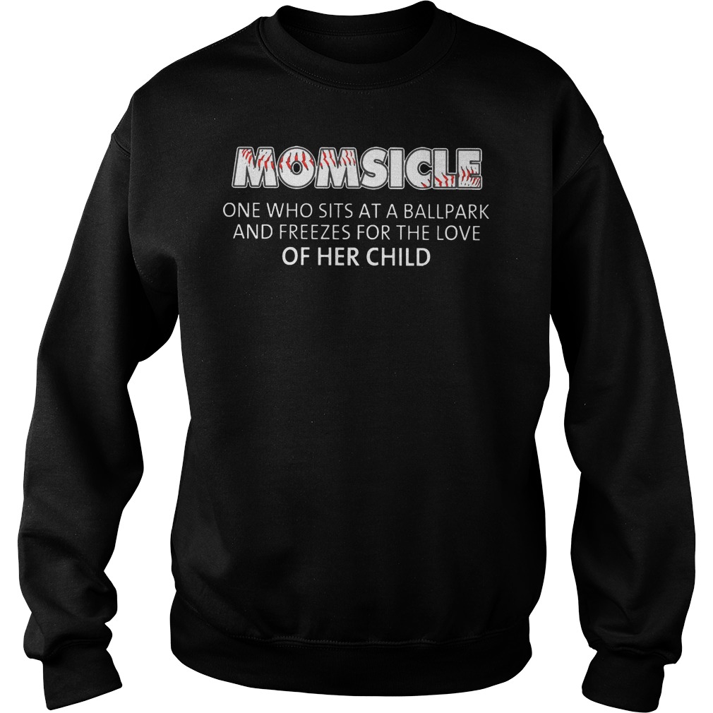 Baseball Momsicle One Who Sits At A Ball Park Shirt 3 Baseball Momsicle One Who Sits At A Ball Park Sweater
