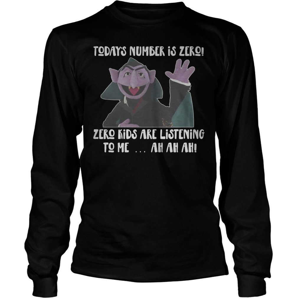 Count Von Today's Number Is Zero Shirt 4 Count Von Today's Number Is Zero Longsleeve