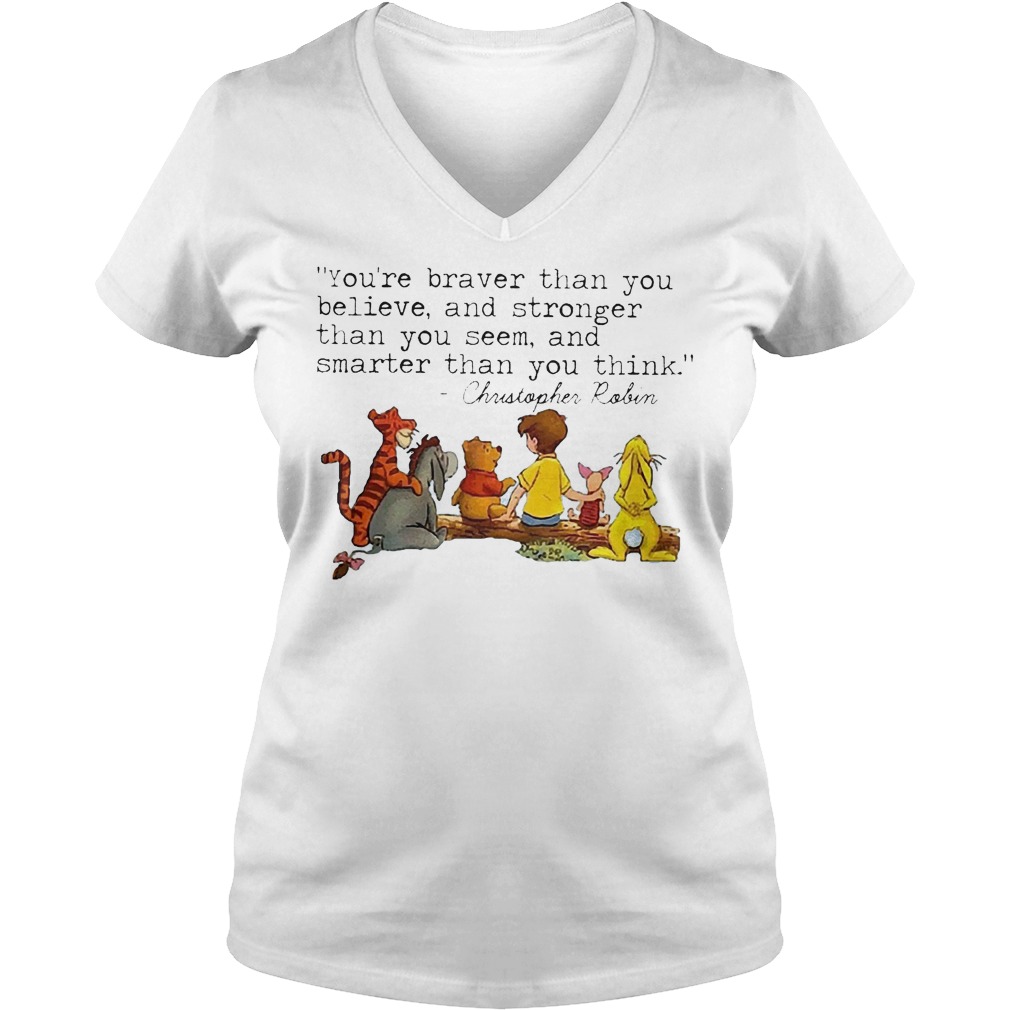 Disney Winnie The Pooh And Friend You're Braver Than You Believe Stronger Smarter Christopher Robin Shirt 5 Disney Winnie The Pooh And Friend You're Braver Than You Believe Stronger Smarter Christopher Robin V Neck