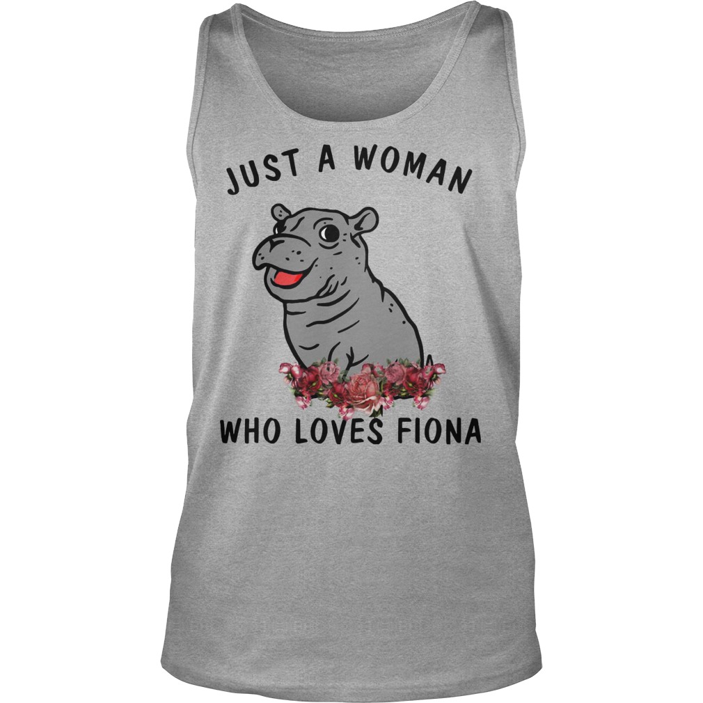 Hippo Just A Woman Who Loves Fiona Shirt 7 Hippo Just A Woman Who Loves Fiona Tanktop